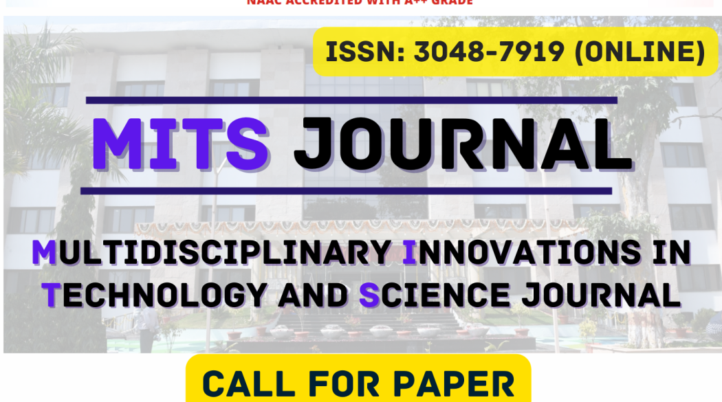 Call for Papers || Volume 2 || Multidisciplinary Innovations in Technology and Science Journal [MITS Journal] [ISSN: 3048-7919 (Online)] 